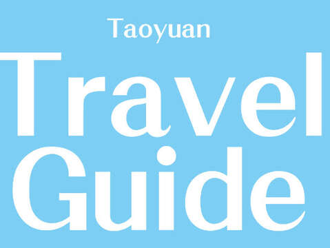 Taoyuan Travel Guide